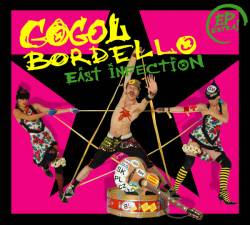 Gogol Bordello : East Infection